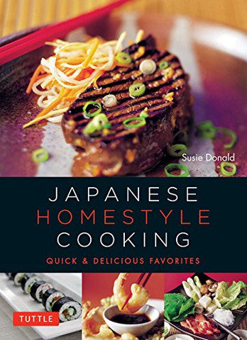 Japanese Homestyle Cooking: Quick And Delicious Favorites